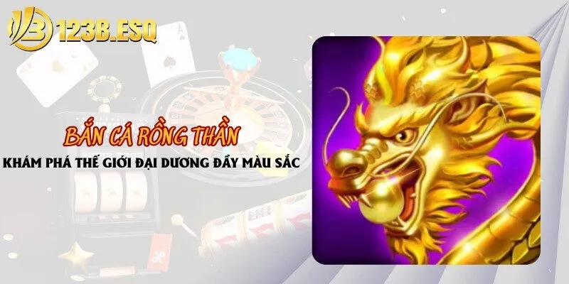 bắn cá thần rồng