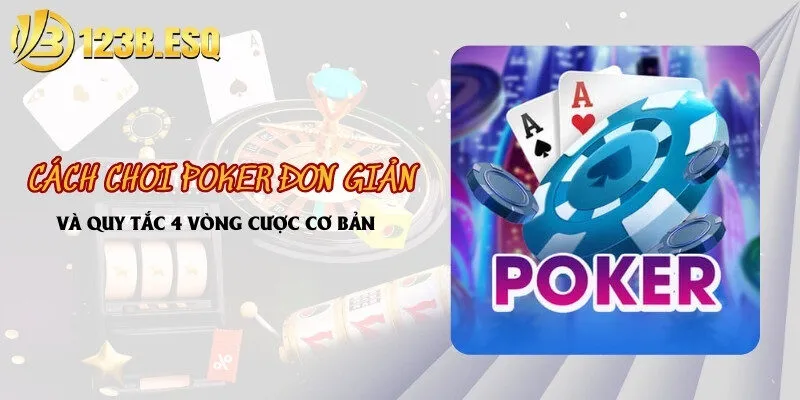 Cách chơi Poker