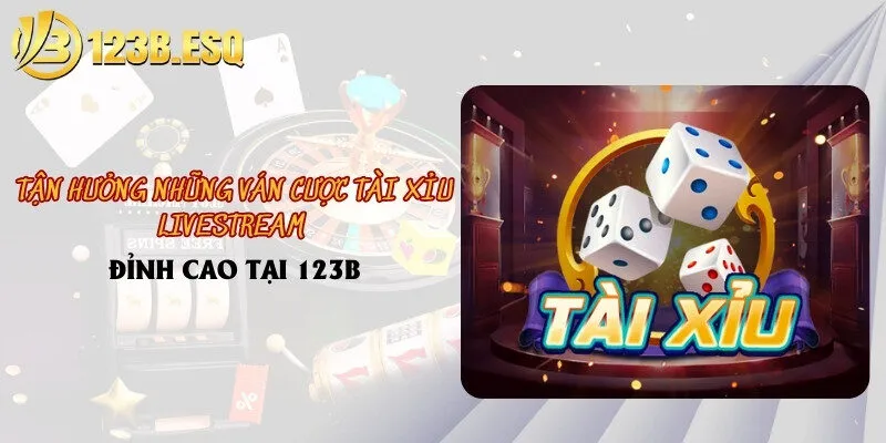 Tài xỉu livestream